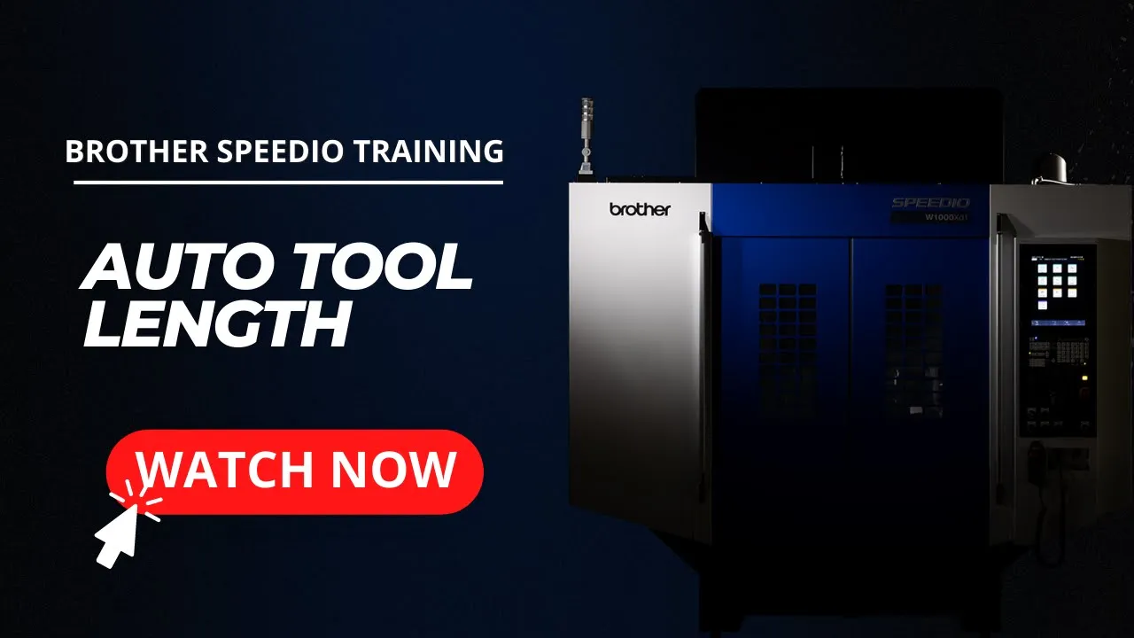  Brother Speedio Machine Tool Training - Auto Tool Length 