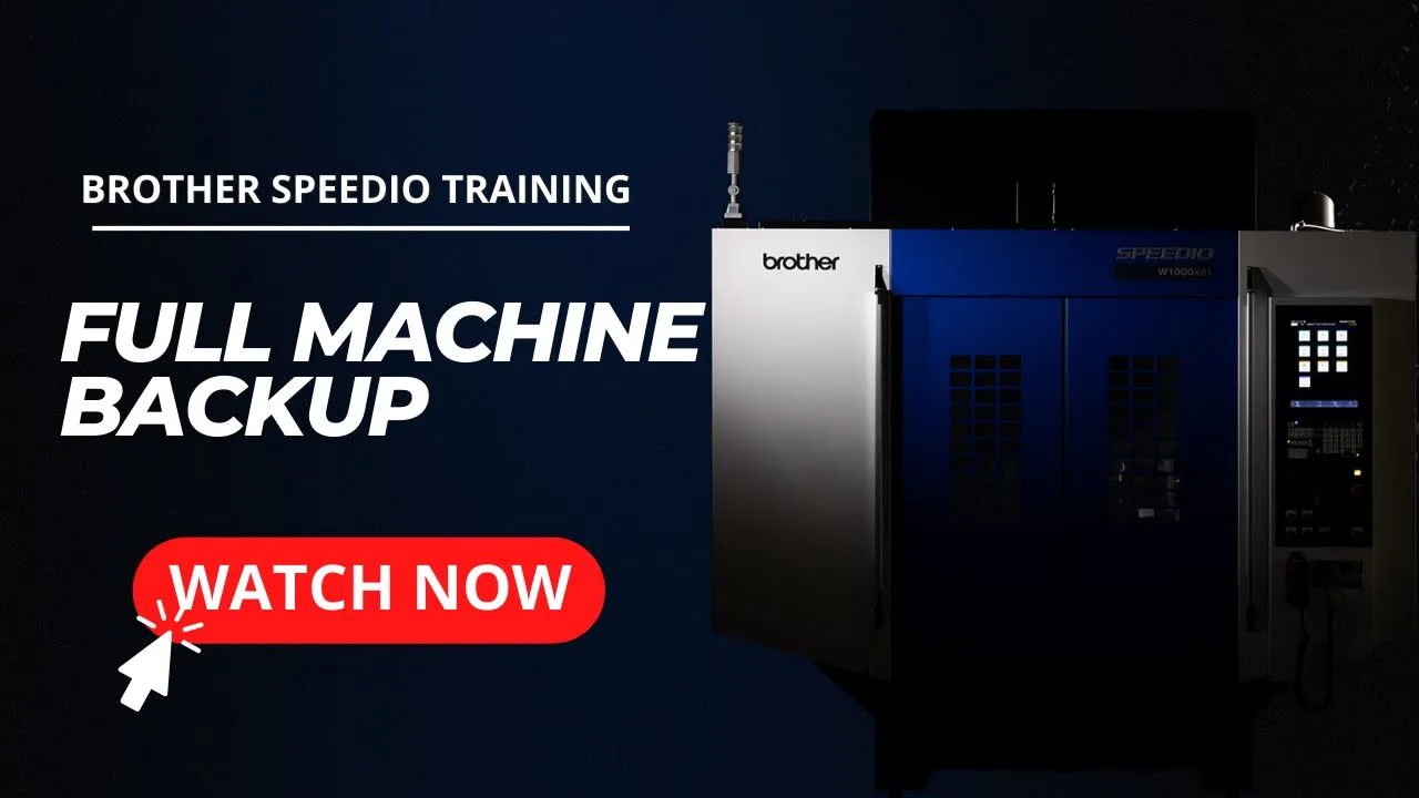  Brother Machine Tool Training - Full Machine Backup 