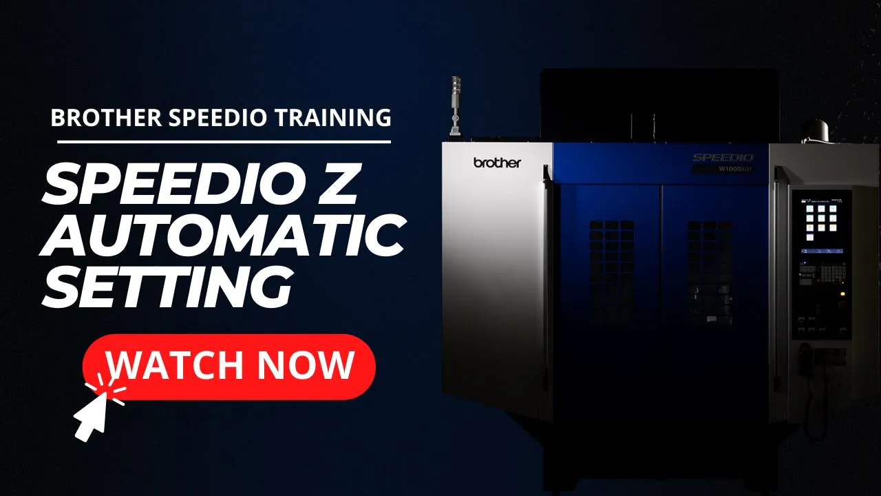  Brother Machine Tool Training Speedio Z Automatic Setting 